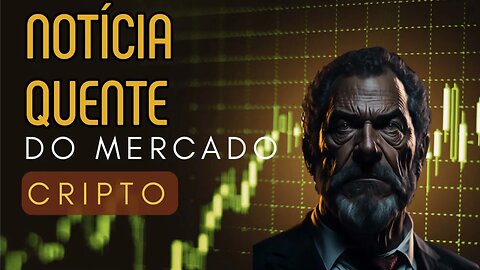 Notícia quente do mercado CRIPTO