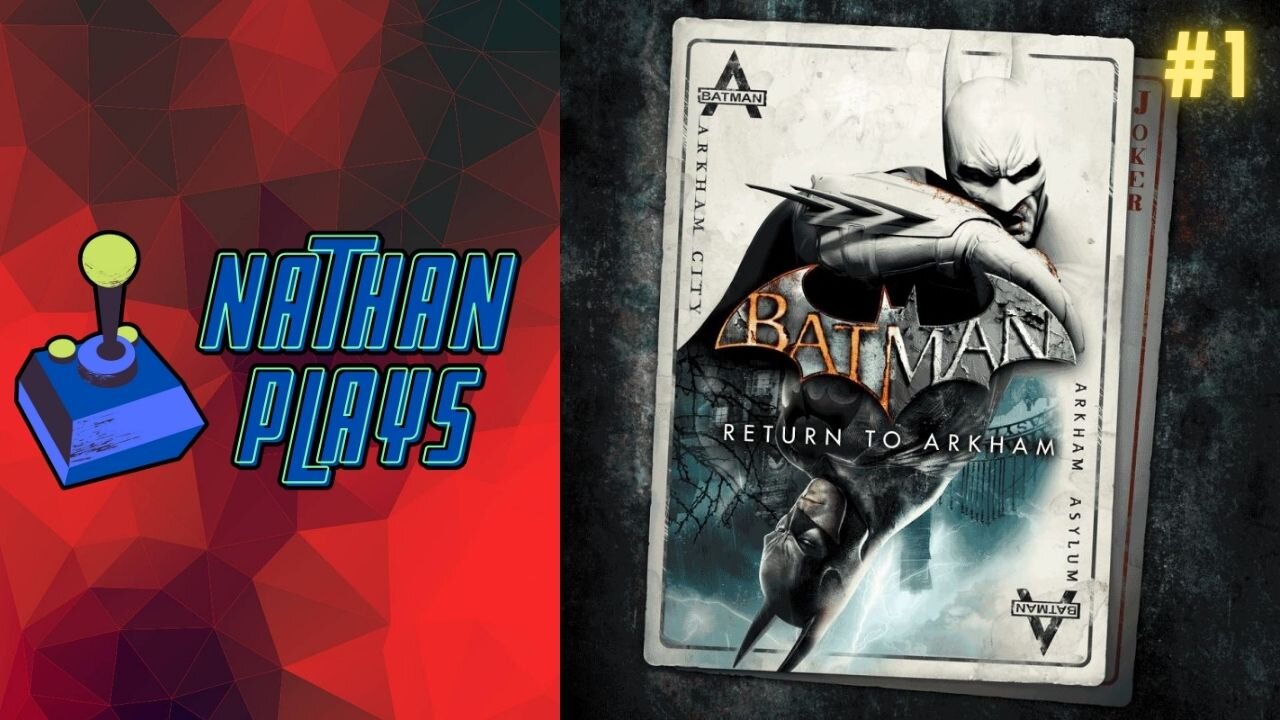 Batman Arkham Asylum (Return to Arkham) #1 - Nathan Plays