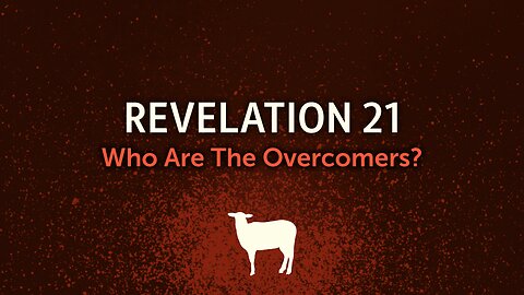 Revelation 21: Who Are The Overcomers? - Pastor Jeremy Stout