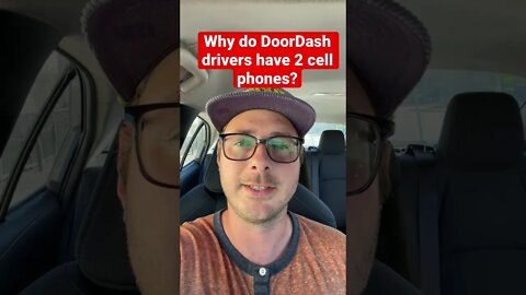 Why do some DoorDash drivers use 2 cell phones?