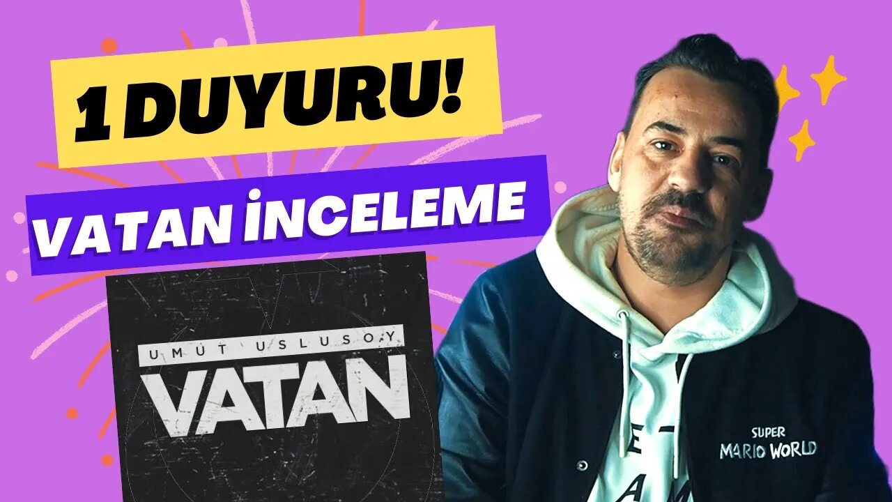 VATAN Prodüksiyon İncelemesi ve 1 DUYURU!