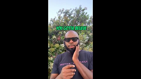 You Gotta Believe #dayodman #selfbelief #believeinself #motivationalspeaker #eeyayyahh