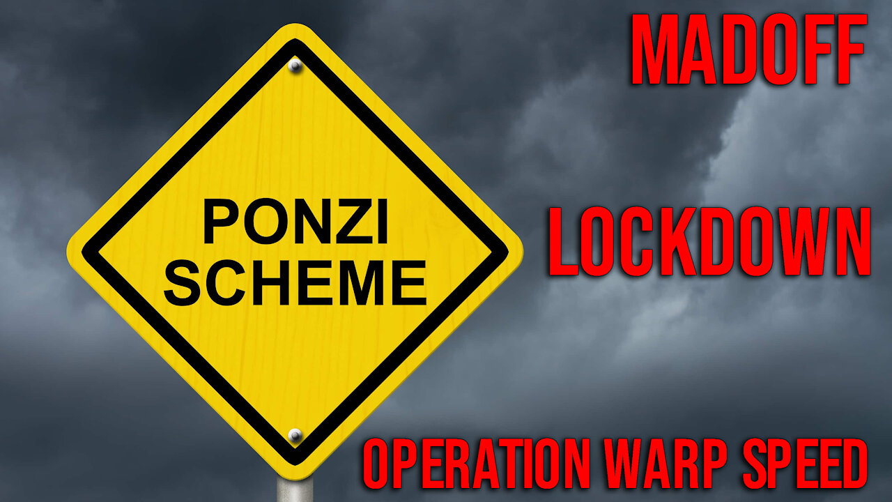 Bernie Madoff Crimes Pale in Comparison to Lockdown & OperationWarpSpeed