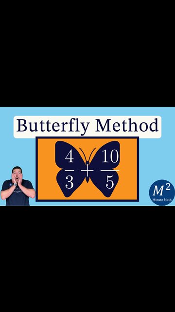 The Butterfly Method for Adding Fractions | 4/3 + 10/5 | Minute Math Tricks - Part 107 #shorts