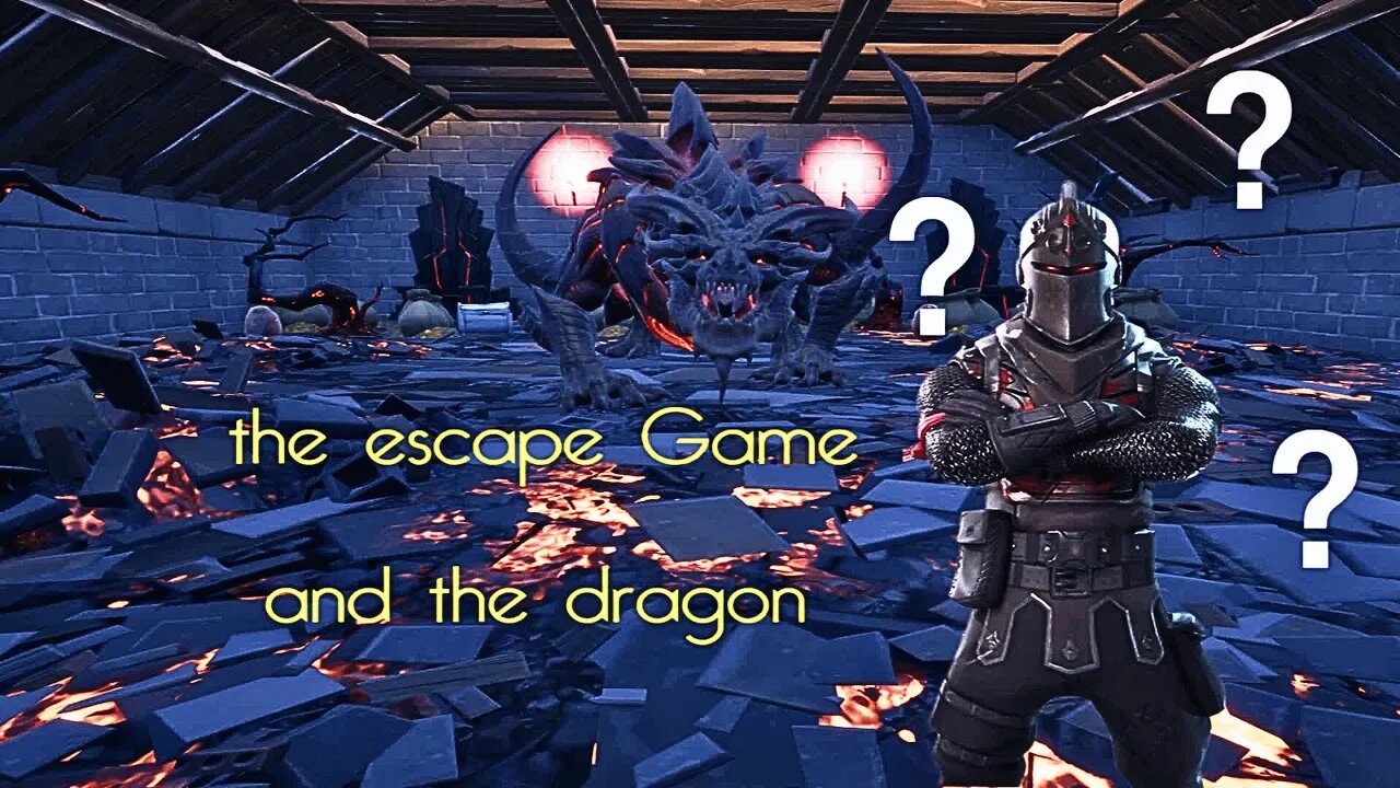 Fortnite THE ESCAPE GAME AND THE DRAGON