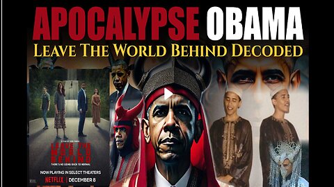 Apocalypse Obama: Leave the World Behind (2023 Film) - DECODED