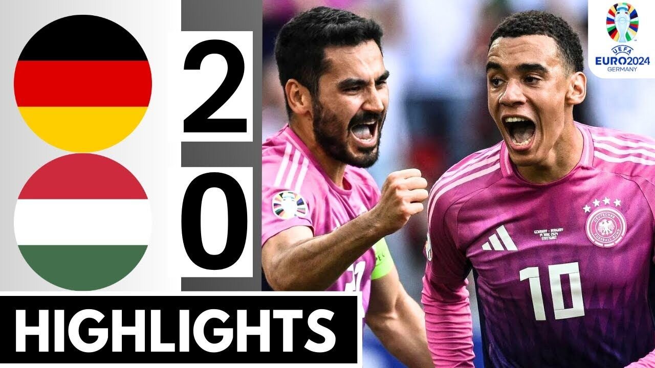 Germany vs Hungary Euro 2024 Highlights