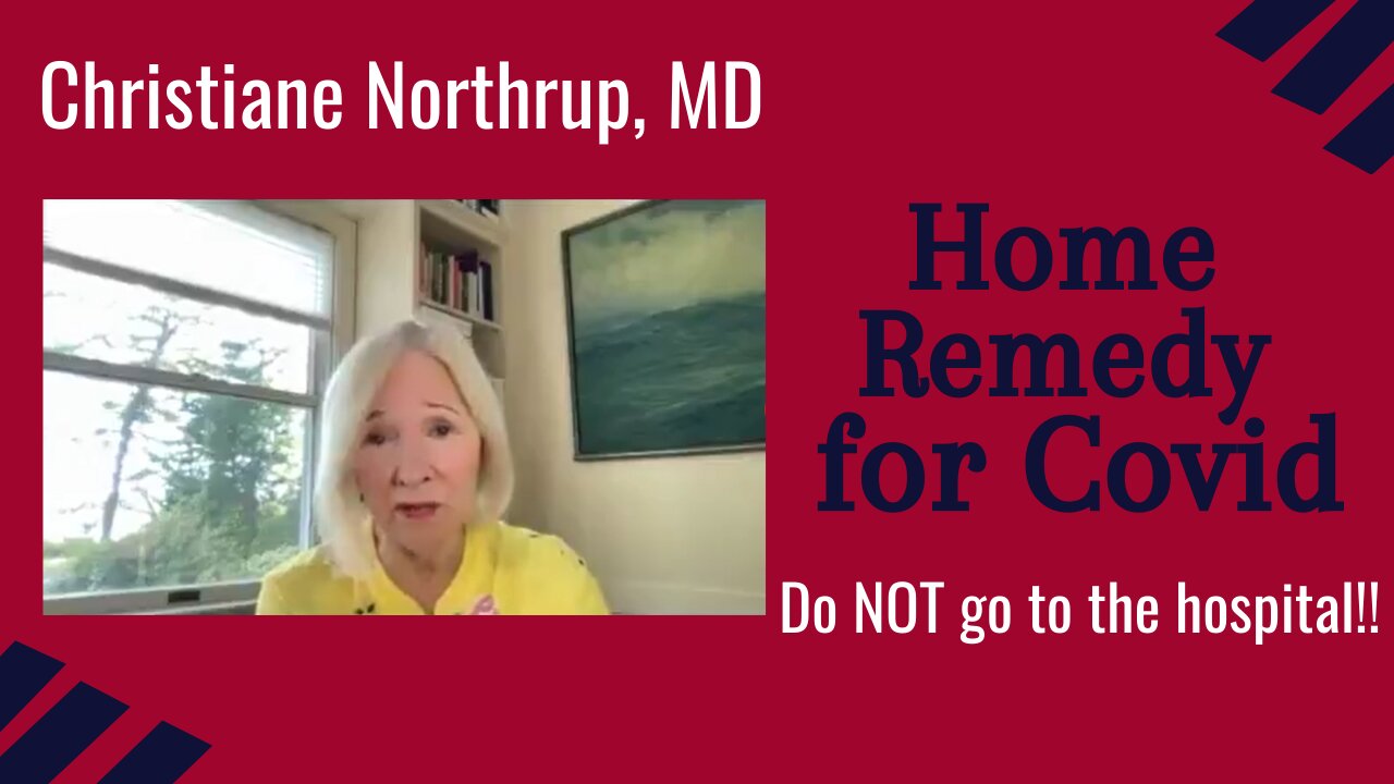 Easy Home Remedy for C0V1D from the Amazing Christiane Northrup MD