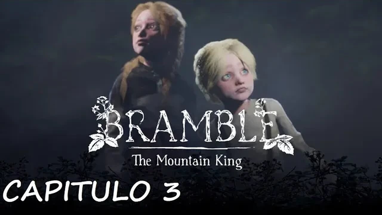 BRAMBLE THE MOUNTAIN KING - CAPITULO 3