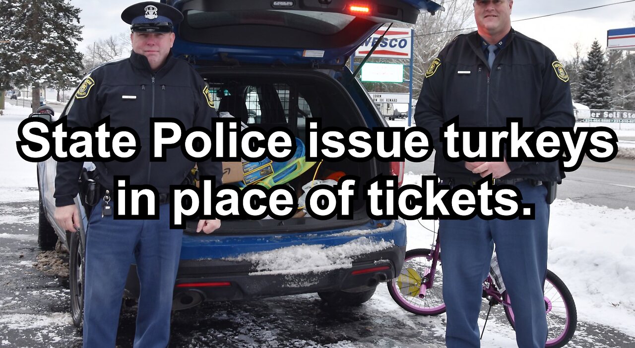 State Police issue turkeys in place of tickets.