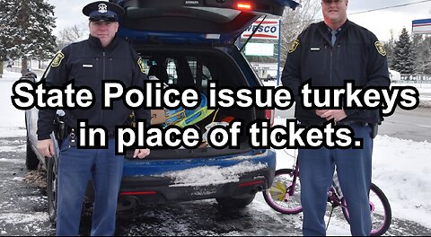 State Police issue turkeys in place of tickets.