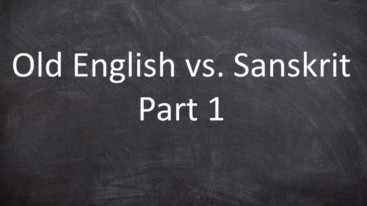 Old English VS Sanskrit Part 1