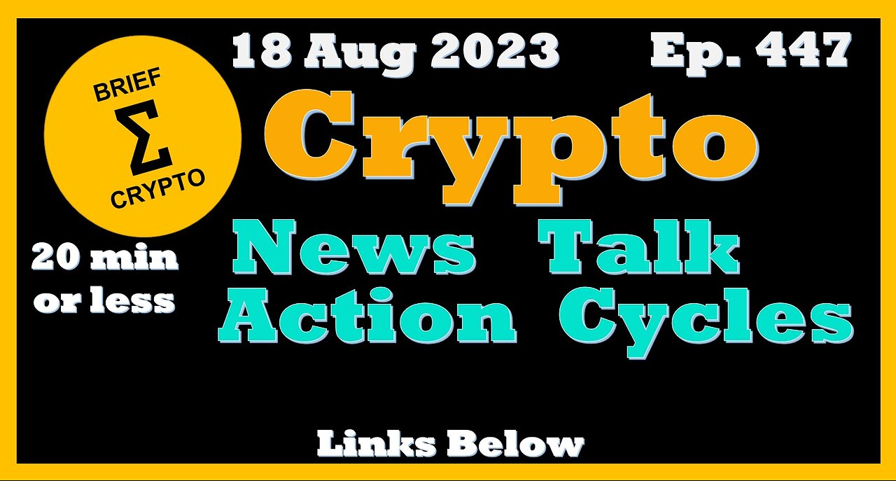 Less than 20 minutes BEST BRIEF CRYPTO VIDEO News Talk Action Cycles Bitcoin Price Charts