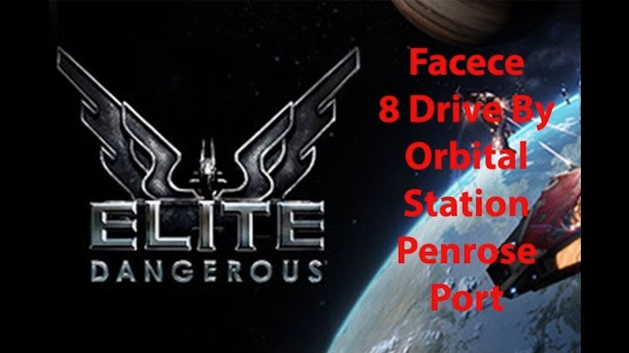 Elite Dangerous: Permit - Facece - 8 - Drive By - Orbital Station - Penrose Port - [00183]