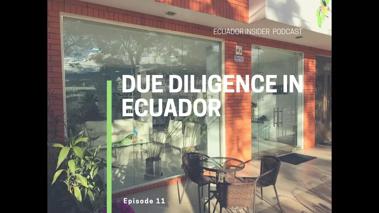 Due Diligence in Ecuador – Ecuador Insider Podcast Episode #11