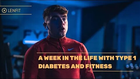 A WEEK IN THE LIFE WITH TYPE 1 DIABETES AND FITNESS