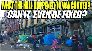 🔥(4k) Vancouver's Homeless Crisis: Worst Area The Downtown Eastside East Hastings Can It Be Fixed?