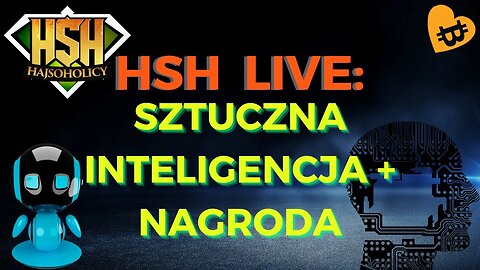 HajSoHolicy Live: Sztuczna Inteligencja + Nagroda