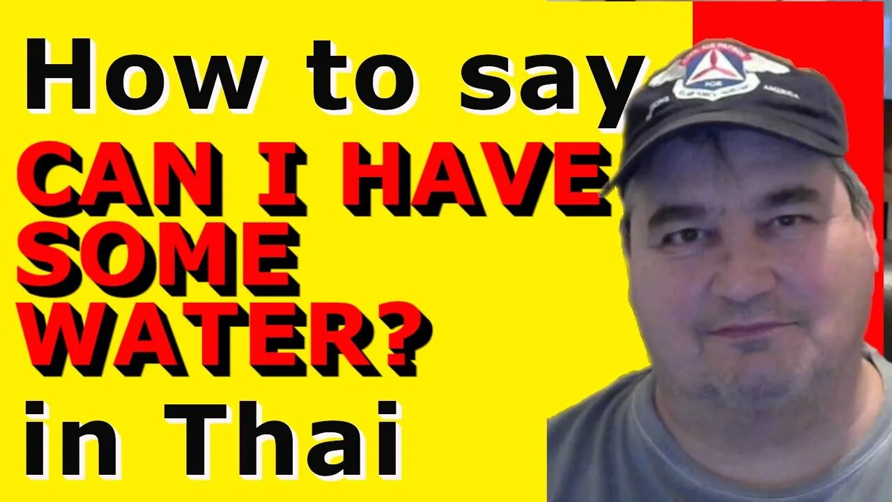 How To Say CAN I HAVE SOME WATER in Thai.