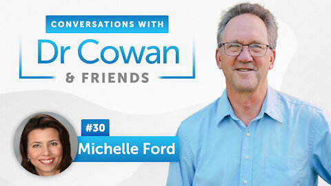 Michelle Ford | Episode 30 | Conversations with Dr. Cowan & Friends
