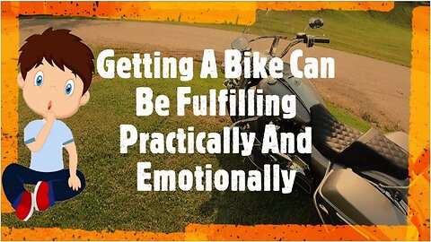 Motorcycles Can Be Fulfilling Practically & Emotionally