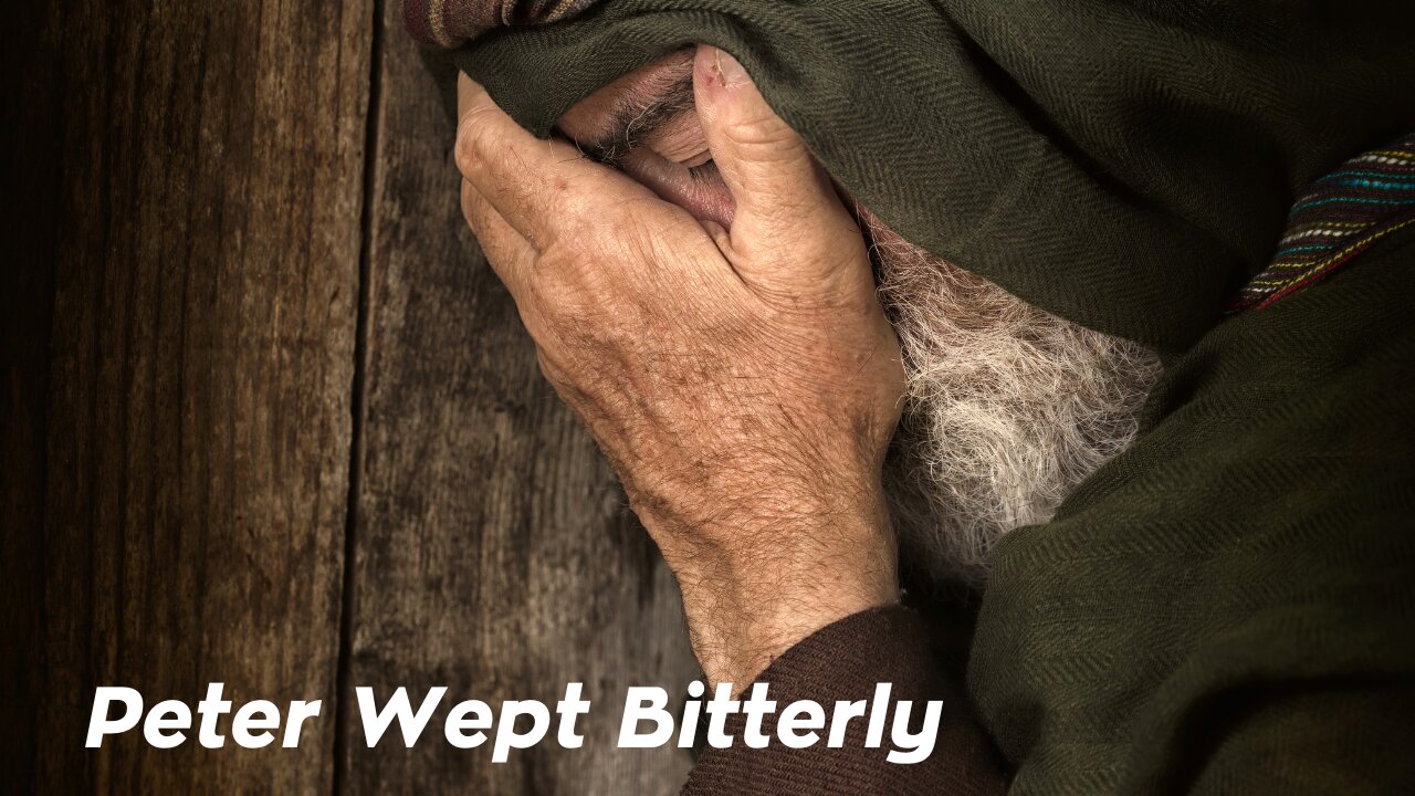 Peter Wept Bitterly