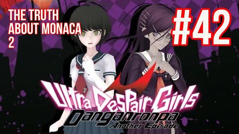 Danganronpa: Ultra Despair Girls Playthrough(Part 42): The Truth About Monaca 2