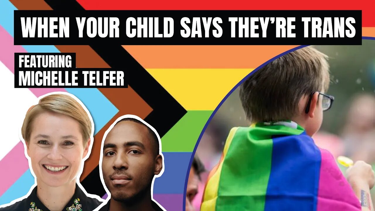 When your child says they're Trans with Michelle Telfer