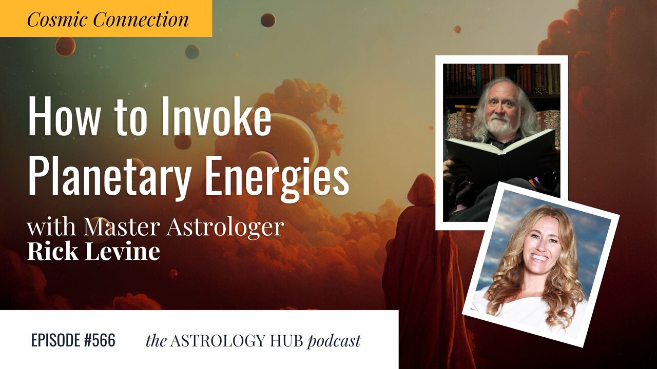 [COSMIC CONNECTION] How to Invoke the Planetary Energies w/ Rick Merlin Levine