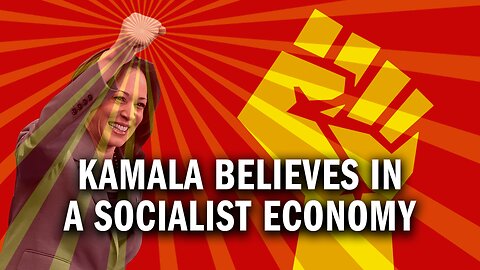 Kamala Believes in a SOCIALIST ECONOMY!