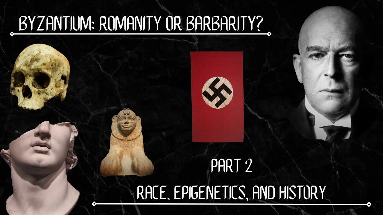 Byzantium: Romanity or Barbarity? Part 2- Race, Epigenetics, and History