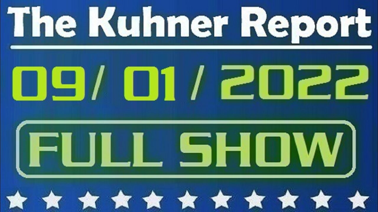 The Kuhner Report 09/01/2022 [FULL SHOW] Rolling blackouts in California; Western civilization is facing a major energy crisis; Also, interview with Corey Lewandowski