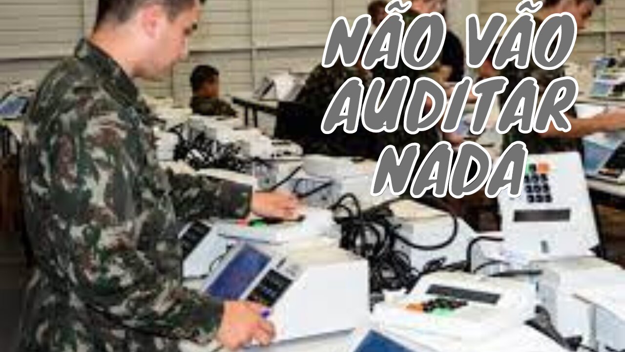 MILITARES NÃO VÃO AUDITAR COISA NENHUMA