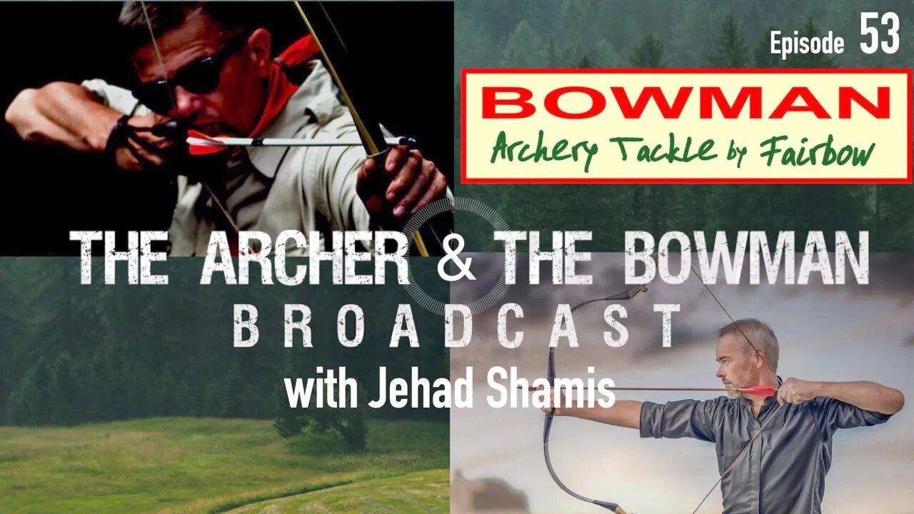 The Archer & The Bowman - Broadcast - Episode 53 with Jehad Shamis