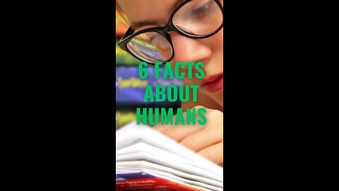 6 Facts About Humans