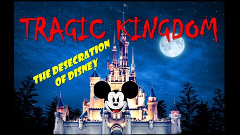 Tragic Kingdom: The Desecration of Disney