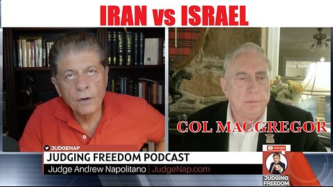 JUDGING FREEDOM W/ COL DOUGLAS MACGREGOR. IT'S GO TIME IN ISRAEL.