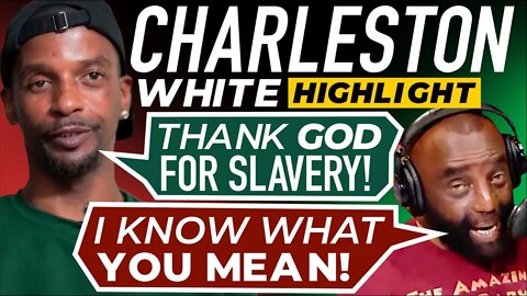 Charleston White on Bl*ckness, His Wife, Being "So Proud" of Slav*ry & Finding God (Highlight)