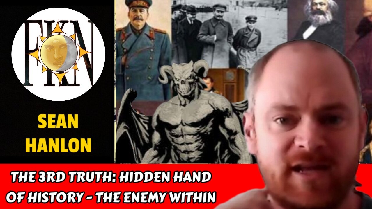 The 3rd Truth: Hidden Hand of History - The Enemy Within | Sean Hanlon