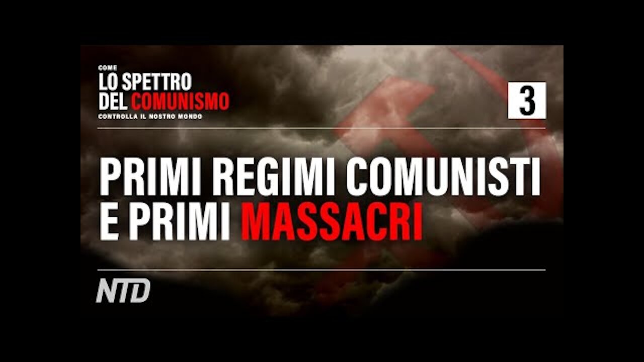 NTD Italia: Ep.3: La nascita delle dittature comuniste sovietica e cinese