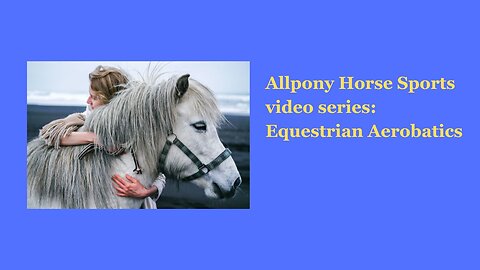 Allpony Horse Sports video series: Equestrian Aerobatics