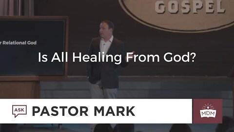 Is All Healing From God?