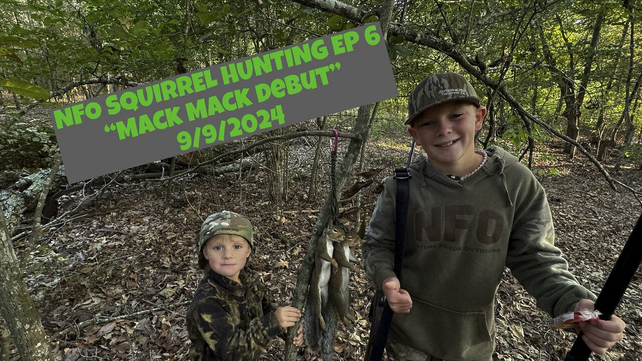 NFO SQUIRREL HUNTING EP 6 “Mack Mack Debut”