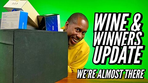 Wine and Winners Giveaway Show Update We Are Almost There