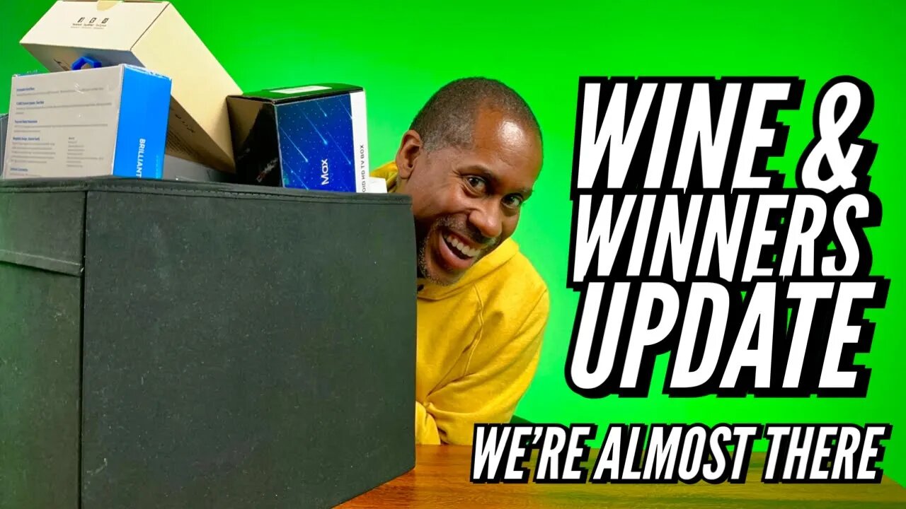 Wine and Winners Giveaway Show Update We Are Almost There