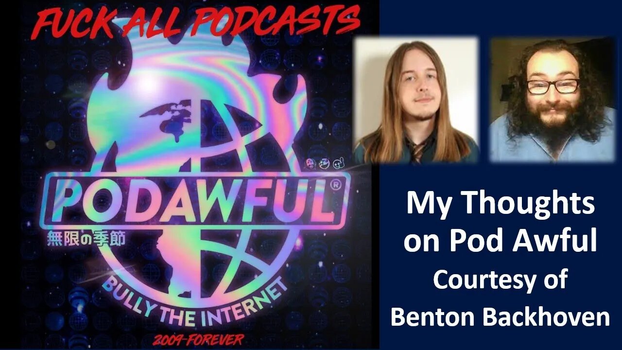 My Thoughts on Pod Awful, aka Jesse PS (Courtesy of Benton Backhoven) [With Bloopers]