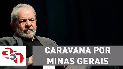 Em caravana por Minas Gerais, Lula deve enfrentar protestos