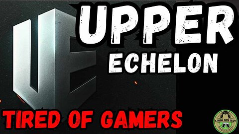 Upper Echelon Destroys The NPC Gamers