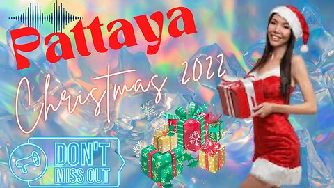 Pattaya DO YOU MISS IT Xmas 2022