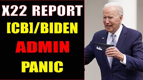 [CB]/BIDEN ADMIN PANIC, GREAT RESET AGENDE IMPLODING - TRUMP NEWS